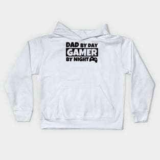 Father's Day Gift Dad By Day Gamer By Night Kids Hoodie